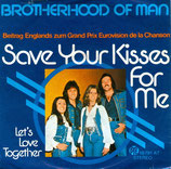 Brotherhood Of Man - Save Your Kisses For Me / Let´s Love Together