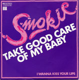 Smokie - Take Good Care Of My Baby / I Wanna Kiss Your Lips