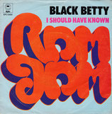 Ram Jam - Black Betty / I Should Have Known