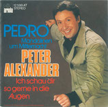 Peter Alexander - Pedro (Mandolinen um Mitternacht) / Ich schau dir so gerne in die Augen