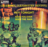 CCR Creedence Clearwater Revival - Hey Tonight / Have You Ever Seen The Rain