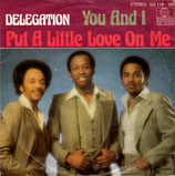Delegation - Put A Little Love On Me / You And I
