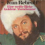 Ivan Rebroff - Eine weiße Birke