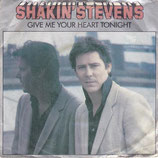 Shakin Stevens - Give Me Your Heart Tonight / Thinkin' Of You