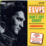 Elvis Presley - Don't Cry Daddy / Rubberneckin'