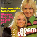 Adam & Eve - Dann kommt der Sonnenschein / Wenn ein langer Tag zu Ende geht
