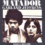 Garland Jeffreys - Matador / American Boy & Girl