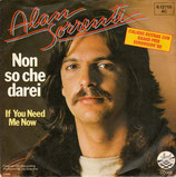 Alan Sorrenti - Non So Che Darei / If You Need Me Now