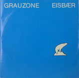 Grauzone - Eisbär / Ich lieb sie