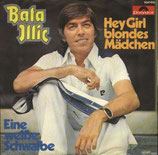 Bata Illic - Hey Girl blondes Mädchen / Eine weiße Schwalbe