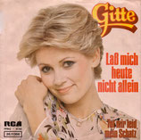 Gitte - Lass mich heute nicht allein / Tut Mir Leid, Mein Schatz