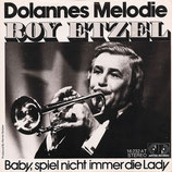 Roy Etzel - Dolannes Melodie / Baby, Spiel Nicht Immer Die Lady