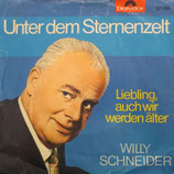 Willy Schneider - Unter dem Sternenzelt / Liebling, auch wir werden älter