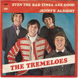 Tremeloes - Even The Bad Times Are Good / Jenny's Alright (ohne Cover)