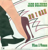 Jack Goldbird (Drafi Deutscher) - No I Can / When A Woman