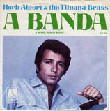 Herb Alpert & The Tijuane Brass - A Banda / Miss Frenchy Brown