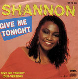Shannon - Give Me Tonight / Give Me Tonight (Dub Version)