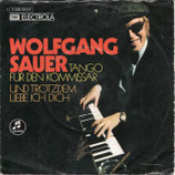 Wolfgang Sauer - Tango für den Kommissar / Und trotzdem liebe ich dich