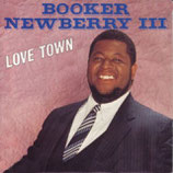 Booker Newberry III - Love Town / Doin´ What Comes Naturally