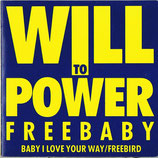 Will To Power - Baby, I Lover Your Way / Anti Social