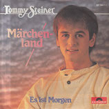 Tommy Steiner - Märchenland / Es ist morgen