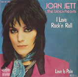 Joan Jett & The Blackhearts - I Love Rock´n Roll / Love Is Pain