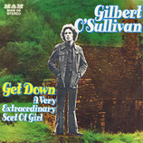 Gilbert O´Sullivan - Get Down / A Very Extraordinary Sort Of Girl