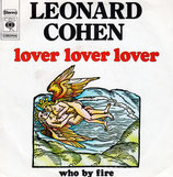 Leonard Cohen - Lover Lover Lover / Who By Fire