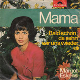Margot Eskens - Mama / Bald schon sehn wir uns wieder