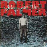 Robert Palmer - Johnny And Mary / In Walks Love Again