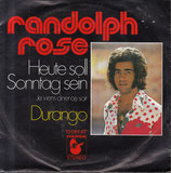 Randolph Rose - Heute soll Sonntag sein