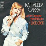 Raffaella Carra - A Far Lamore Comincia Tu (Liebelei) / Puisque Tu Láimes Dis Le Lui