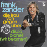 Frank Zander - Die Frau von gegenüber / Disco Planet (wir beamen)