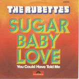 Rubettes - Sugar Baby Love / You Could Have Told Me