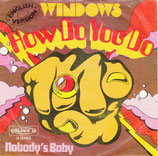 Windows - How Do You Do (englisch) / Nobody´s Baby