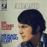 Adamo - Ein kleines Glück / Wie mach' ich dir das klar? (Ich lieb' dich)