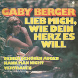 Gaby Berger - Lieb mich, wie dein Herz es will / Deinen schönen Augen kann man nicht vertrauen