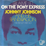 Johnny Johnson - Blame It On The Pony Express