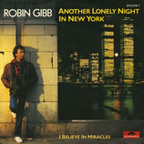 Robin Gibb - Another Lonely Night In New York / I Believe In Miracles