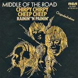 Middle Of The Road - Chirpy Chirpy Cheep Cheep / Rainin´ n Painin´