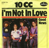10 C.C. - I´m Not In Love / Good News