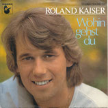 Roland Kaiser - Wohin gehst du / Dann bist du da