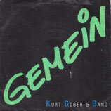 KGB (Kurt Gober Band) - Gemein / Mitternacht ist längst vorbei
