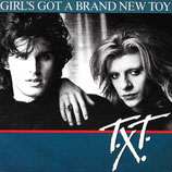 T.X.T. - Girls Got A Brand New Toy / Hot Was The Rainy Night