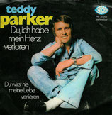 Teddy Parker - Du, ich habe mein Herz verloren / Du wirst nie meine Liebe verlieren