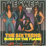 Sweet - The Six Teens / Burn On The Flame