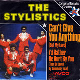 Stylistics - Can't Give You Anything / I'd Rather Be Hurt By You