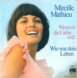 Mireille Mathieu - Wenn es die Liebe will / Wie war dein Leben