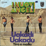 I Nuovi Angeli - Uakadi-uakadu / Tira e molla