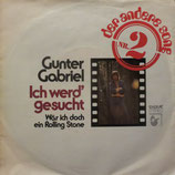 Gunter Gabriel - Ich werd gesucht / Wär ich doch nur ein Rolling Stone (The Cover Of A Rolling Stone)